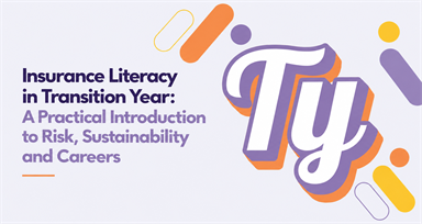 Insurance Literacy in Transition Year: A Practical Introduction to Risk, Sustainability and Careers