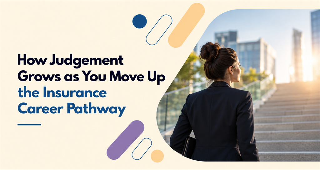 How Judgement Grows as You Move Up the Insurance Career Pathway
