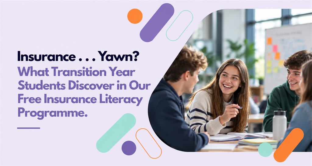 Insurance . . . Yawn? What Transition Year Students Discover in Our Free Financial Literacy Programme